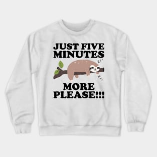 Just Five More Minutes Please Sloth Gift Crewneck Sweatshirt